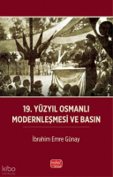 19. Yüzyıl Osmanlı Modernleşmesi ve Basın