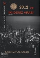 2012 ve İki Deniz Arasında