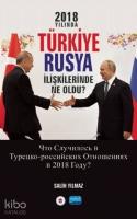 2018 Yılında Türkiye Rusya İlişkilerinde Ne Oldu?