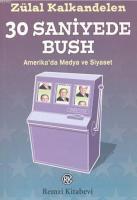 30 Saniyede Bush