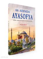 66 Adımda Ayasofya Adım Adım Ayasofya'yı Keşfedin ;Ayasofya Gezi Rehberiniz