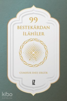 99 Bestekardan İlahiler