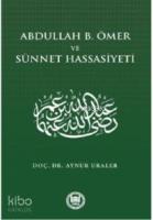 Abdullah B. Ömer ve Sünnet Hassasiyeti