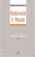 Abdülmelik B. Mervân - Önderlerimiz 5