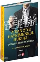 A'dan Z'ye Gayrimenkul Hukuku; Gayrimenkul Hukuku Pratik Bilgileri