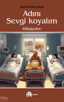 Adını Sevgi Koyalım;Hikayeler