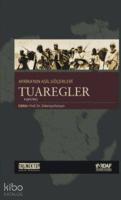Afrika'nın Asil Göçerleri Tuaregler