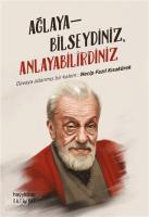 Ağlayabilseydiniz, Anlayabilirdiniz; Davaya Adanmış Bir Kalem: Necip Fazıl Kısakürek