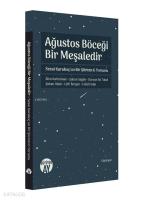 Ağustos Böceği Bir Meşaledir - Sezai Karakoç'un Bir Şiirinin 6 Yorumu; Alim Kahraman - Şaban Sağlık - Dursun Ali Tokel - Şaban Abak - Lütfi Bergen - Celal Fedai