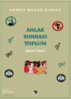 Ahlak Sonrası Toplum – Queer Teori