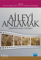 Aileyi Anlamak; Disiplinler Arası Yaklaşım