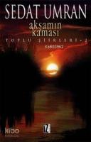 Akşamın Kaması; Toplu Şiirleri 2