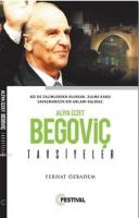 Aliya İzzetbegoviç Tavsiyeler; Biz de Zalimlerden Olursak, Zulme Karşı Savaşmamızın Bir Anlamı Kalmaz
