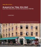 Almanyada Türk Kültürü; Çok-kültürlülük ve Kültürlerarası Eğitim