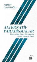 Alternatif Paradigmalar; İslam ve Batı Dünya Görüşlerinin Siyaset Teorisine Etkisi