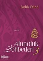 Altınoluk Sohbetleri - 3
