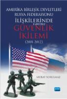 Amerika Birleşik Devletleri-Rusya Federasyonu İlişkilerinde Güvenlik İkilemi (2001-2012)
