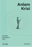 Anlam Krizi - Gündelik Sosyolojinin İzleri
