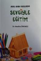 Anne Baba Okulunda Sevgiyle Eğitim