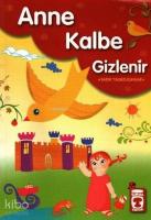 Anne Kalbe Gizlenir