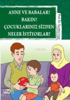Anne ve Babalar! Bakın! Çocuklarınız Sizden Neler İstiyorlar?
