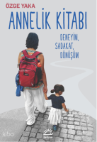 Annelik Kitabı;Deneyim, Sadakat, Dönüşüm