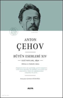 Anton Çehov Bütün Eserleri - XIV;Gezi Notlarından(1890  Sibirya ve Sahalin Adası)