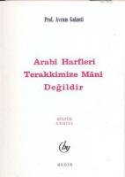 Arabi Harfler Terakkimize Mani Değildir