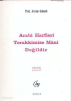 Arabi Harfler Terakkimize Mani Değildir