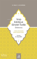 Arap Edebiyat Eleştiri Tarihi ( Muhtasar );Cahiliye Döneminden Modern Döneme Kadar