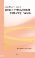 Aristoteles ve Kant’ta Yaratıcı Muhayyilenin Tarihselliği Sorunu