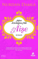 Aşkın Kördüğüm Hali Hazreti Aişe