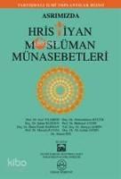 Asrımızda Hristiyan Müslüman Münasebetleri