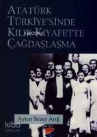 Atatürk Türkiyesi´nde Kılık Kıyafette Çağdaşlaşma