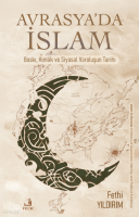 Avrasya'da İslam;Baskı, Kimlik ve Siyasal Varoluşun Tarihi