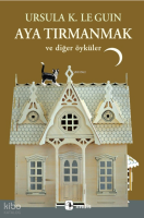 Aya Tırmanmak ve Diğer Öyküler