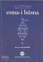 Ayet ve Hadislerin Işığında Allah'ın İsim ve Sıfatları Esma-i Hüsna
