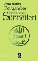 Ayet ve Hadislerle Peygamber Efendimizin (s.a.v) Sünnetleri