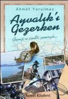 Ayvalık'ı Gezerken