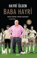Baba Hayri; Gollerin Efendisi, Futbolun Beyefendisi
