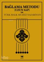 Bağlama Metodu ( Uzun Sap ) ve Türk Halk Müziği Nazariyatı