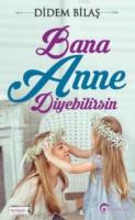 Bana Anne Diyebilirsin
