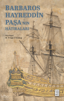 Barbaros Hayreddin Paşa’nın Hâtıraları;Gazavât-ı Hayreddin Paşa