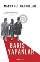 Barış Yapanlar; 1919 Paris Barış Konferansının Hikayesi