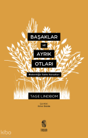 Başaklar ve Ayrık Otları; Modernliğin Sahte Kutsalları