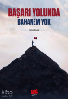 Başarı Yolunda Bahanem Yok