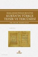 Başlangıcından Bugüne Kur'an'ın Türkçe Tefsir ve Tercümesi