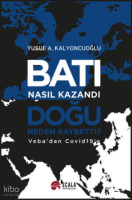 Batı Nasıl Kazandı Doğu Neden Kaybetti? ;Veba'dan Covid19'a