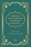 Bayburtlu Aşık Cihani Baba Divanından Seçmeler