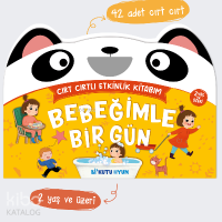Bebeğimle Bir Gün - Cırt Cırtlı Etkinlik Kitabım (2+ Yaş)